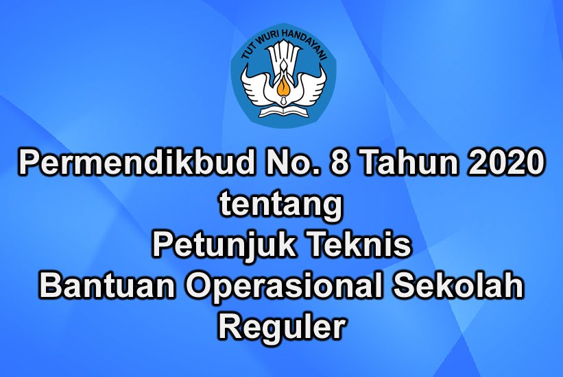 Ketentuan Pengelolaan Dana BOS versi Permendikbud No 8 Tahun 2020